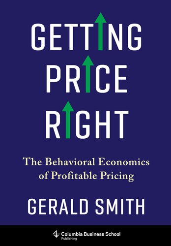 Getting Price Right: The Behavioral Economics of Profitable Pricing