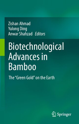 Biotechnological Advances in Bamboo: The “Green Gold” on the Earth