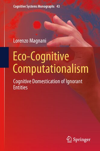 Eco-Cognitive Computationalism: Cognitive Domestication of Ignorant Entities