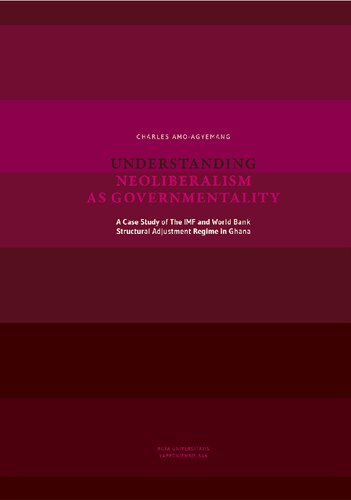 Understanding neoliberalism as governmentality: a case study of the IMF and World Bank structural adjustment regime in Ghana