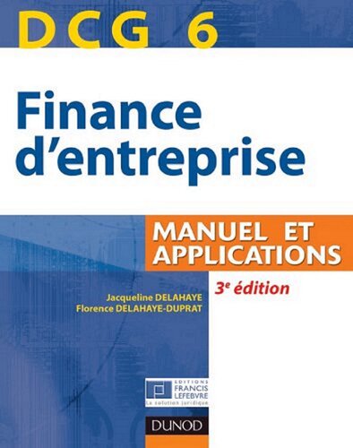 DCG 6 - Finance d'entreprise: Manuel et Applications