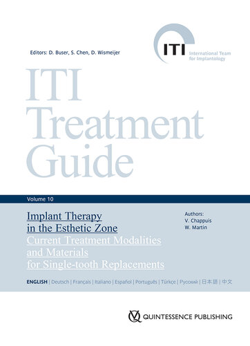 ITI Treatment Guide, Volume 10: Implant Therapy in the Esthetic Zone: Current Treatment Modalities and Materials for Single-tooth Replacements