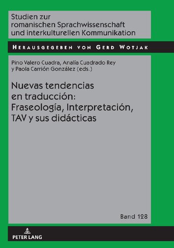 Nuevas tendencias en traducción: Fraseología, Interpretación, TAV y sus didácticas