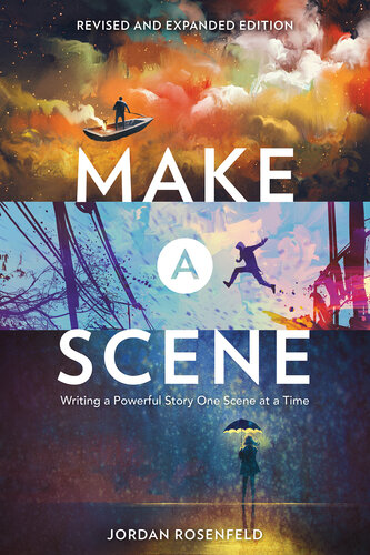 Make a Scene: Writing a Powerful Story One Scene at a Time