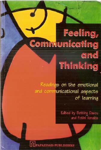 Feeling, communicating and thinking : readings on the emotional and communicational aspects of learning