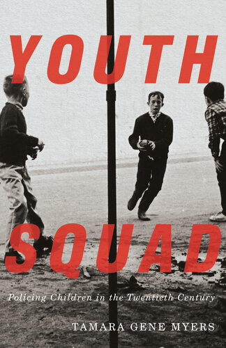 Youth Squad: Policing Children in the Twentieth Century