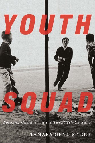 Youth Squad: Policing Children in the Twentieth Century