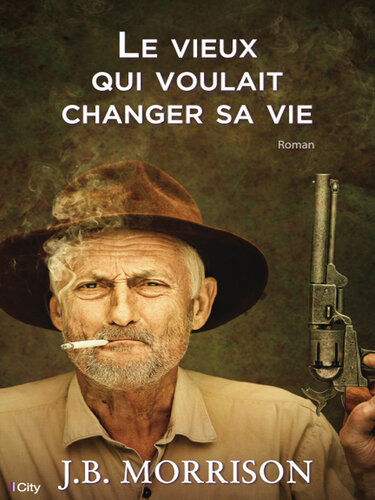 Le vieux qui voulait changer sa vie