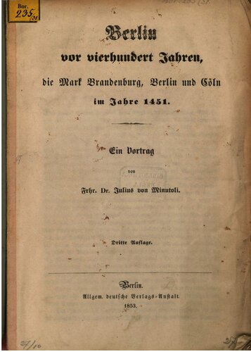 Berlin vor vierhundert Jahren, die Mark Brandenburg, Berlin und Cöln im Jahre 1451