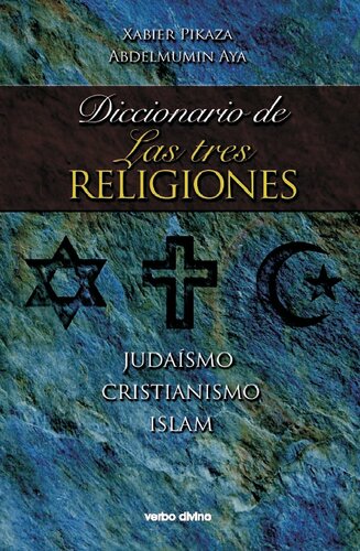Diccionario de las tres religiones: Judaísmo, cristianismo, islam