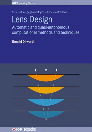 Lens Design: Automatic and Quasi-Autonomous Computational Methods and Techniques (IPH001)