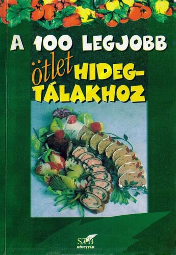 A 100 legjobb ötlet hidegtálakhoz