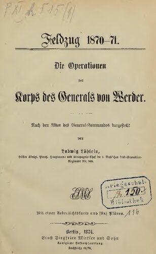Die Operationen des Korps des Generals von Werder; nach den Akten des General-Kommandos dargestellt