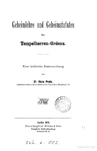 Geheimlehre und Geheimstatuten des Tempelherren-Ordens; eine kritische Untersuchung