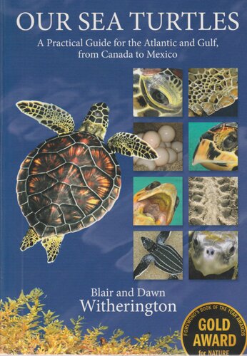Our Sea Turtles: A Practical Guide for the Atlantic and Gulf, from Canada to Mexico