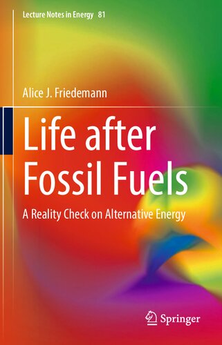Life after Fossil Fuels A Reality Check on Alternative Energy