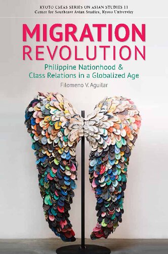 Migration Revolution: Philippine Nationhood and Class Relations in a Globalized Age (Kyoto Cseas Series on Asian Studies)