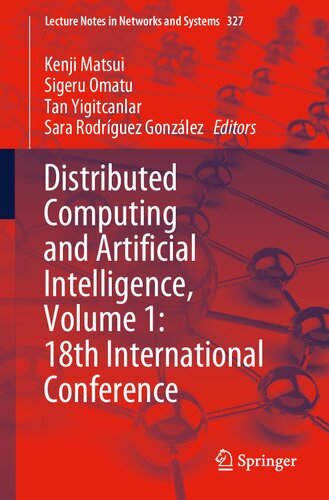 Distributed Computing and Artificial Intelligence, Volume 1: 18th International Conference (Lecture Notes in Networks and Systems)