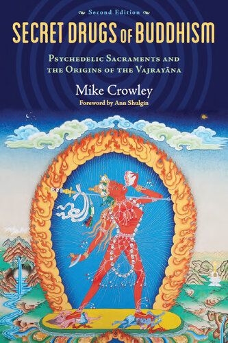 Secret Drugs of Buddhism: Psychedelic Sacraments and the Origins of the Vajrayana