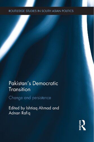 Pakistan's Democratic Transition: Change and Persistence (Routledge Studies in South Asian Politics)