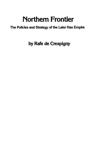 Northern Frontier: The Policies and Strategy of the Later Han Empire