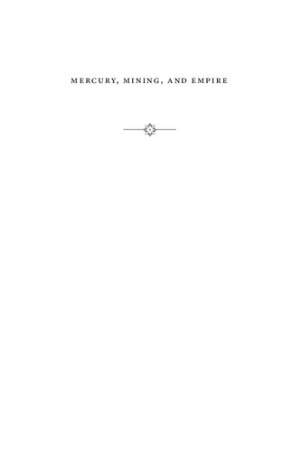 Mercury, mining, and empire: the human and ecological cost of colonial silver mining in the Andes