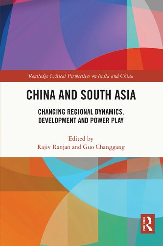 China and South Asia: Changing Regional Dynamics, Development and Power Play