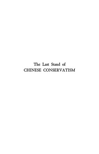 The Last Stand Of Chinese Conservatism: The Tung Chih Restoration, 1862-1874