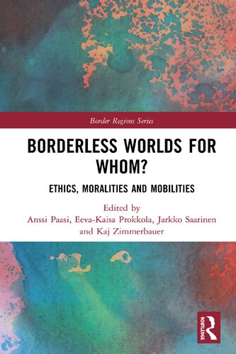 Borderless Worlds for Whom?: Ethics, Moralities and Mobilities