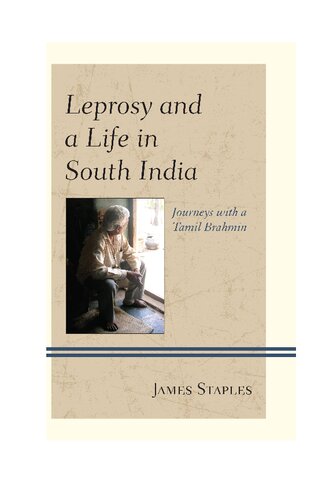Leprosy and a Life in South India: Journeys with a Tamil Brahmin