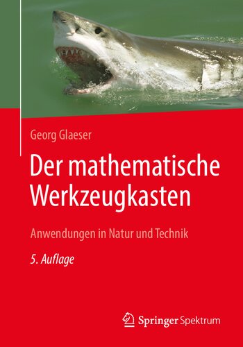 Der mathematische Werkzeugkasten: Anwendungen in Natur und Technik (German Edition)