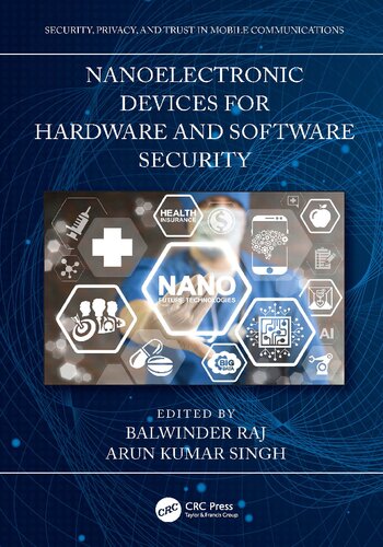 Nanoelectronic Devices for Hardware and Software Security (Security, Privacy, and Trust in Mobile Communications)