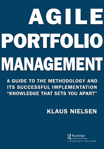 Agile Portfolio Management: A Guide to the Methodology and Its Successful Implementation “Knowledge That Sets You Apart”