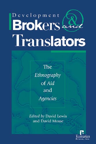 Development Brokers and Translators: The Ethnography of Aid and Agencies