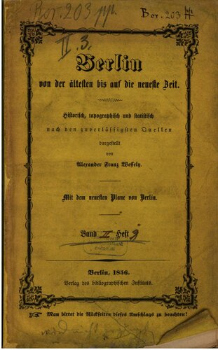 Berlin von der ältesten bis auf die neueste Zeit historisch, topographisch ud statistisch nach den zuverlässigen Quellen