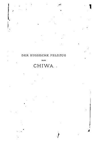 Historische und militär-statistische Übersicht des russischen Operationsfeldes in Mittelasien; eine militär-geographische Studie