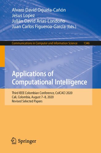 Applications of Computational Intelligence: Third IEEE Colombian Conference, ColCACI 2020, Cali, Colombia, August 7-8, 2020, Revised Selected Papers ... in Computer and Information Science, 1346)