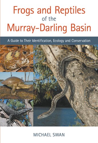 Frogs and Reptiles of the Murray–Darling Basin: A Guide to Their Identification, Ecology and Conservation