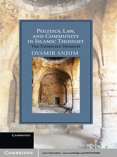 Politics, Law, and Community in Islamic Thought: The Taymiyyan Moment
