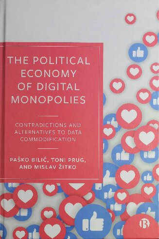 The Political Economy of Digital Monopolies: Contradictions and Alternatives to Data Commodification