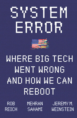 System Error: Where Big Tech Went Wrong and How We Can Reboot