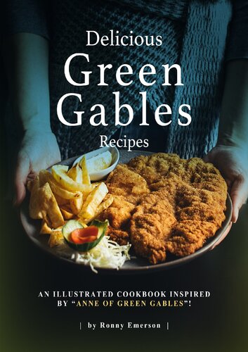 Delicious Green Gables Recipes: An Illustrated Cookbook Inspired by 