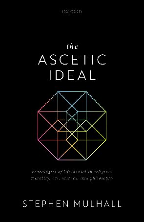 The Ascetic Ideal: Genealogies of Life-Denial in Religion, Morality, Art, Science, and Philosophy