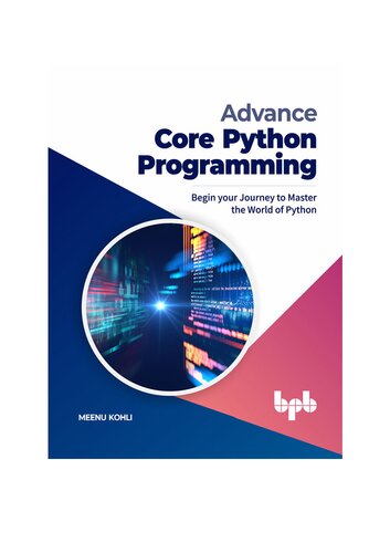 Advance Core Python Programming: Begin your Journey to Master the World of Python (English Edition)