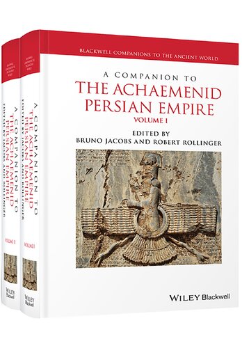 A Companion to the Achaemenid Persian Empire, 2 Volume Set