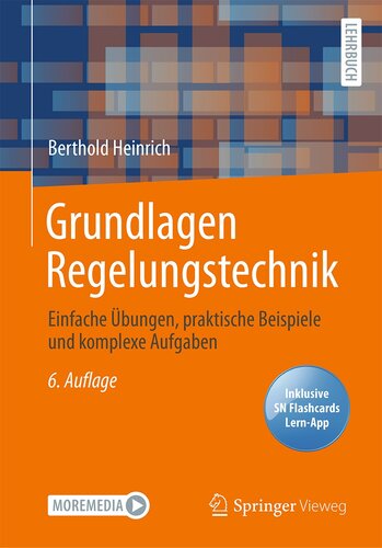 Grundlagen Regelungstechnik: Einfache Übungen, praktische Beispiele und komplexe Aufgaben