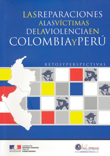 Las reparaciones a las víctimas de la violencia en Colombia y Perú: retos y perspectivas