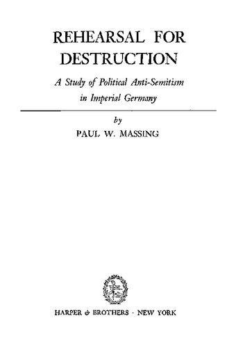 Rehearsal for Destruction. A Study of Political anti-Semitism in Imperial Germany