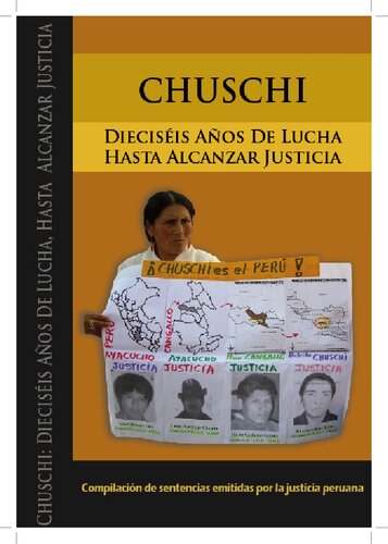 Chuschi: Dieciséis años de lucha, hasta alcanzar justicia. Compilación de sentencias emitidas por la justicia peruana