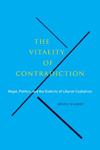 The Vitality of Contradiction: Hegel, Politics, and the Dialectic of Liberal-Capitalism